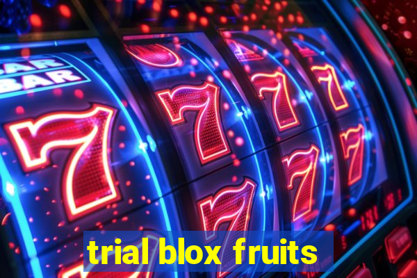 trial blox fruits